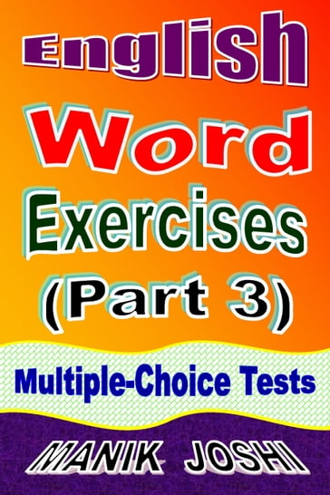 English Word Exercises (Part 3): Multiple-choice Tests - Manik Joshi