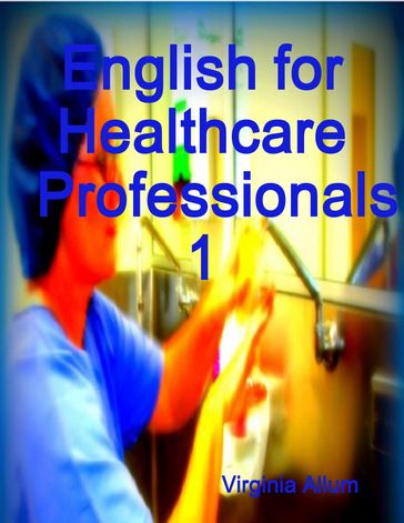 English for Healthcare Professionals 1 - Virginia Allum