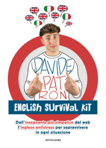 English survival kit. Dall'insegnante più simpatico del web l'inglese antistress per sopravvivere in ogni situazione - Davide Patron