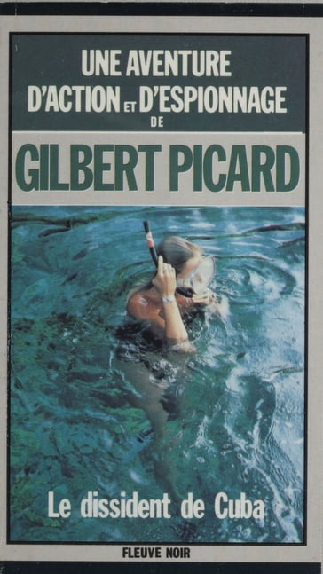 Engrenage : Le Dissident de Cuba - Gilbert Picard