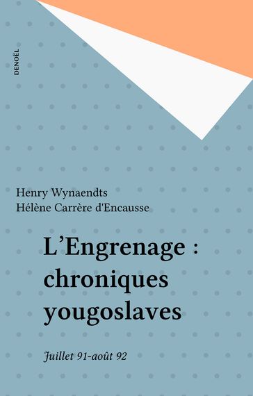 L'Engrenage : chroniques yougoslaves - Henry Wynaendts - Hélène Carrère d