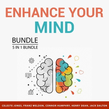 Enhance Your Mind Bundle, 5 in 1 Bundle - Celeste Jones - Franz Weldon - Connor Humphry - Henry Dean - JACK DALTON