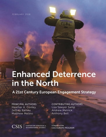 Enhanced Deterrence in the North - Heather A. Conley - Jeffrey Rathke - Matthew Melino