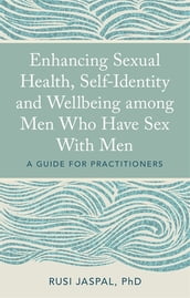 Enhancing Sexual Health, Self-Identity and Wellbeing among Men Who Have Sex With Men