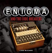 Enigma and The Code Breakers