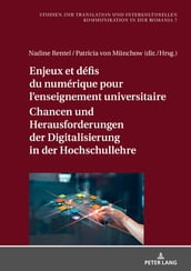 Enjeux et défis du numérique pour l enseignement universitaire / Chancen und Herausforderungen der Digitalisierung in der Hochschullehre