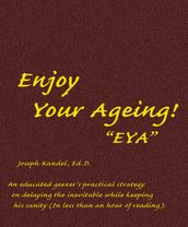 Enjoy Your Aging!