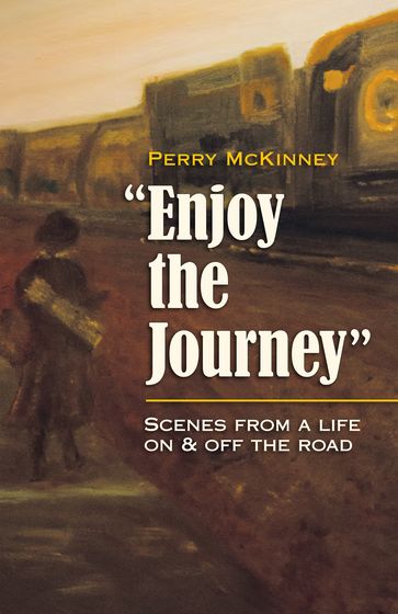 Enjoy the Journey - Perry McKinney