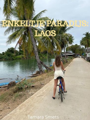Enkeltje paradijs: Laos - Tamara Smets