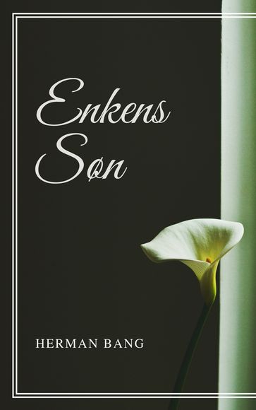 Enkens Søn - Herman Bang