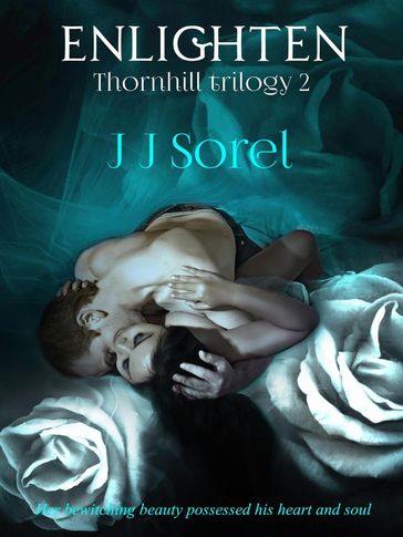 Enlighten(Thornhill Trilogy Book 2) - J.J. Sorel
