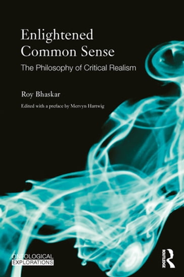 Enlightened Common Sense - Roy Bhaskar