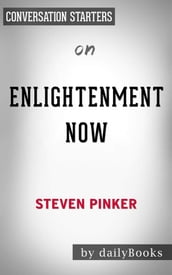 Enlightenment Now: by Steven Pinker   Conversation Starters