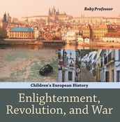 Enlightenment, Revolution, and War   Children s European History
