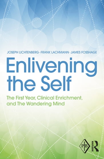 Enlivening the Self - Frank M. Lachmann - James L. Fosshage - Joseph D. Lichtenberg