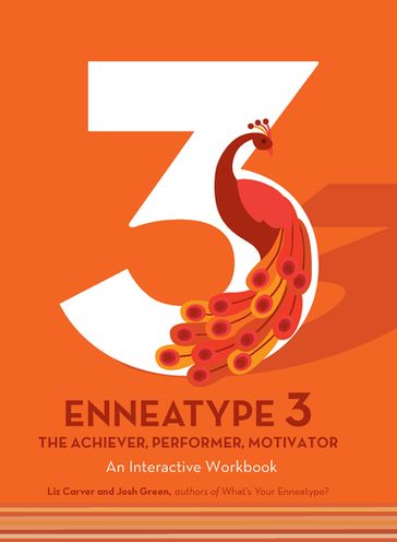 Enneatype 3: The Achiever, Performer, Motivator - Liz Carver - Josh Green