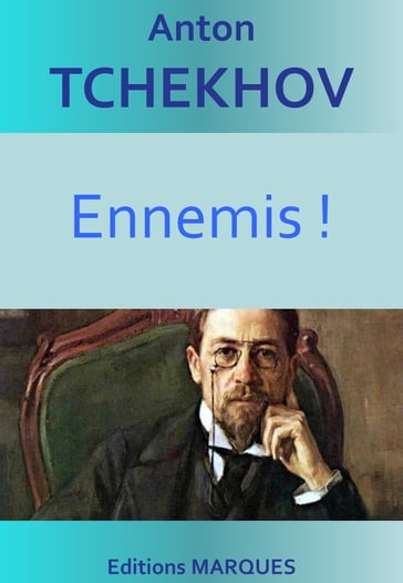 Ennemis ! - Anton Tchekhov