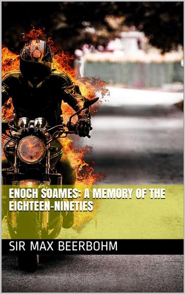 Enoch Soames: A Memory of the Eighteen-Nineties - Sir Max Beerbohm