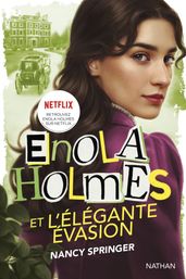 Enola Holmes et l élégante évasion