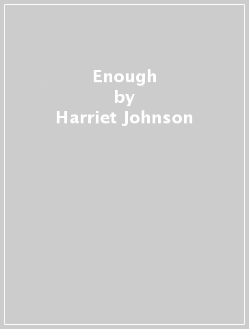 Enough - Harriet Johnson
