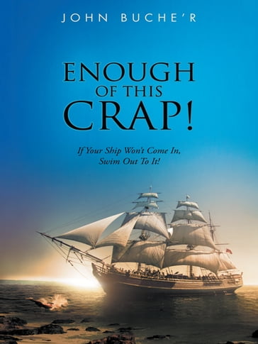 Enough of This Crap! - John Buche
