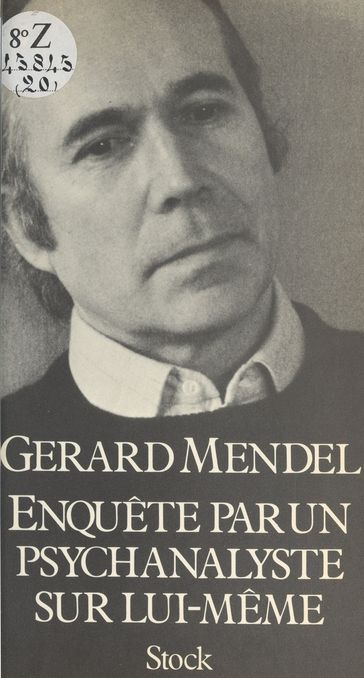 Enquête par un psychanalyste sur lui-même - Claude Glayman - François George - Gérard Mendel