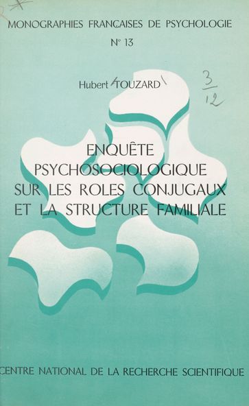 Enquête psychosociologique sur les rôles conjugaux et la structure familiale - Hubert Touzard