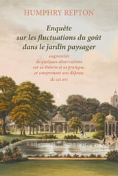 Enquête sur les fluctuations du goût dans le jardin paysager