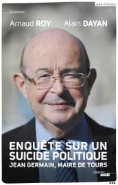 Enquête sur un suicide politique - Jean Germain, maire de Tours