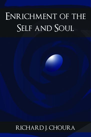 Enrichment of the Self and Soul - Richard Richard J.