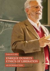 Enrique Dussel s Ethics of Liberation