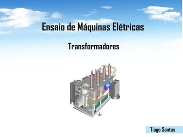 Ensaio de Máquinas Elétricas - Tiago Santos