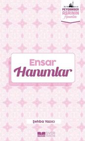 Ensar Hanmlar - Peygamber Asrnn Hanmlar