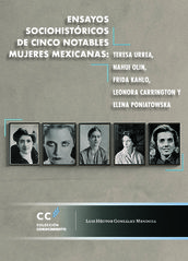 Ensayos sociohistóricos de cinco notables mujeres mexicanas