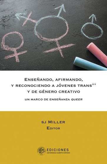Enseñando, afirmando y reconociendo a jóvenes trans*+ y de género creativo - Miller