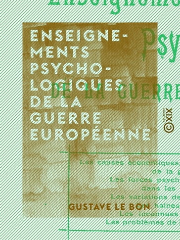 Enseignements psychologiques de la guerre européenne - Gustave Le Bon