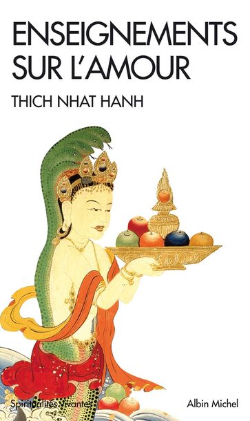 Enseignements sur l'amour - Thich Nhat Hanh