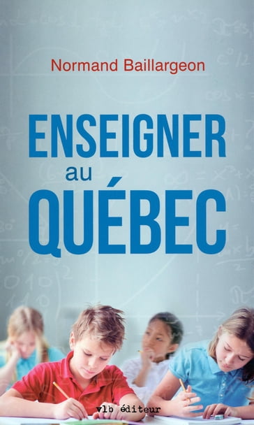 Enseigner au Québec - Normand Baillargeon