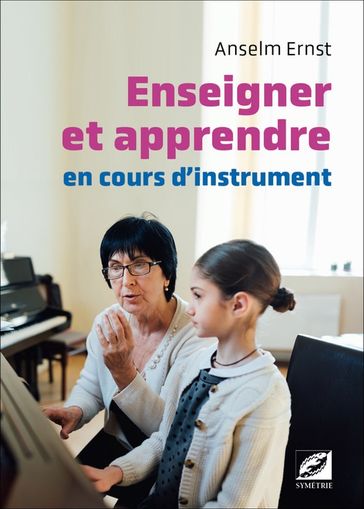 Enseigner et apprendre en cours d'instrument - Anselm Ernst