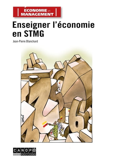 Enseigner l'économie en STMG - Jean-Pierre Blanchard