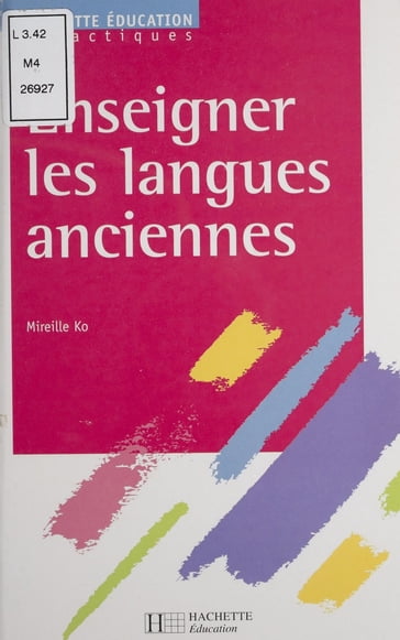 Enseigner les langues anciennes - Mireille Ko