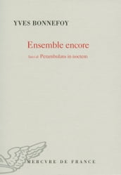 Ensemble encore / Perambulans in noctem