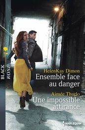 Ensemble face au danger - Une impossible attirance