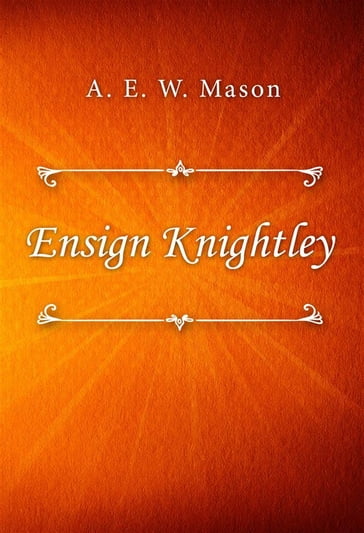 Ensign Knightley - A. E. W. Mason