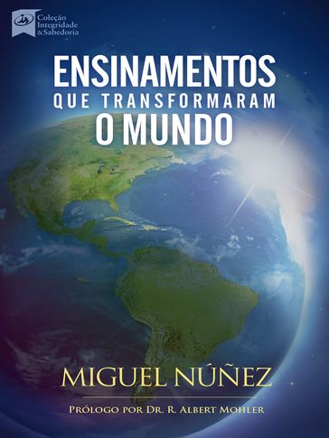 Ensinamentos que Transformaram o Mundo - MIGUEL NUNEZ