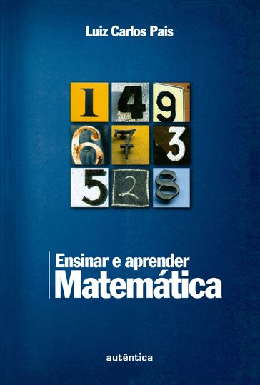Ensinar e aprender matemática - Luiz Carlos Pais