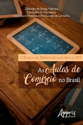 O Ensino de Matemática no Século Xix: Aulas de Comércio no Brasil