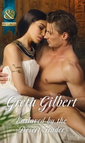 Enslaved By The Desert Trader (Mills & Boon Historical)