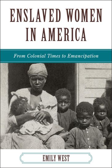 Enslaved Women in America - Emily West