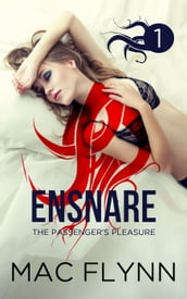 Ensnare: The Passenger s Pleasure #1 (Paranormal Romance)